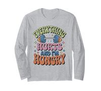 Everything Hurts I'm Hungry Funny Gym Workout Long Sleeve T-Shirt