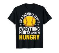 Everything Hurts I'm Hungry Softball Player Life T-Shirt