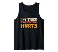 Everything Hurts & I'm Tired Funny Gym Lovers Gifts Workout Tank Top