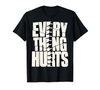 Everything Hurts Shirt Chronic Pain Funny Gym T-Shirt
