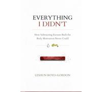 Everything I Didn't: How Subtracting Excuses Built the Body Motivation Never Could