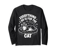 Everything I Do is for The Cat Royalty Long Sleeve T-Shirt