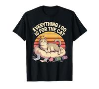 Everything I Do is for The Cat Royalty T-Shirt