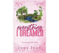 Everything I Dreamed: A Small Town Brother's Best Friend Romance: 2 (Everhope Road)
