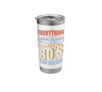 Everything I Have to Know I Learned Watching 80s Cartoons Stainless Steel Insulated Tumbler