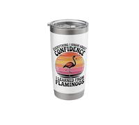 Everything I Know About Confidence I Learned from Flamingos Stainless Steel Insulated Tumbler