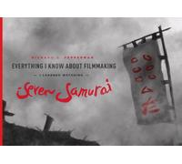 Everything I know About Filmmaking I Learned Watching Seven Samurai