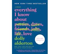 Everything I Know about Love: A Memoir