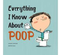 Everything I Know About Poop