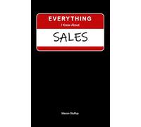 Everything I Know About Sales