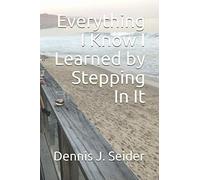 Everything I Know I Learned By Stepping In It