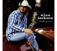 Everything I Love by ALAN JACKSON