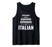 Everything I Love is Dangerous Expensive Or Italian Tank Top