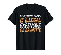 Everything i Love is Illegal Expensive or Brunette Value Graphic T-Shirt, Men, Black, M