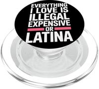 Everything I Love Is Illegal Expensive Or Latina Men Boys PopSockets PopGrip for MagSafe