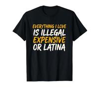Everything i Love is Illegal Expensive or Latina Value Graphic T-Shirt, Men, Black, S