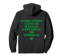 Everything I Love Is Illegal Expensive Or Redhead (On Back) Pullover Hoodie
