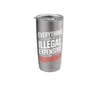 Everything I Love is Illegal Expensive Or Redheaded Men Boys Stainless Steel Insulated Tumbler