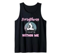 Everything I Need is Within Me Meditation Funny Quote Tank Top