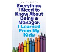 Everything I Need To Know About Being A Manager, I Learned From My Kids