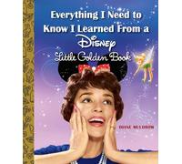Everything I Need to Know I Learned from a Disney Little Golden Book (Disney)