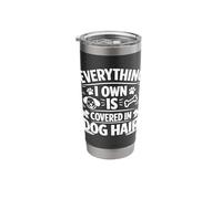 Everything I Own is Covered in Dog Hair Funny Pet Lover Meme Stainless Steel Insulated Tumbler
