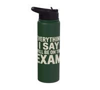 Everything I Say Will Be On The Exam Humor Teachers Stainless Steel Insulated Water Bottle