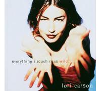 Everything I Touch Runs Wild by Lori Carson (2003-08-04)