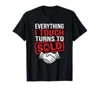 Everything I Touch Turns to Sold Realtor T-Shirt