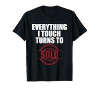 Everything I Touch Turns To Sold T-Shirt