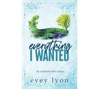 Everything I Wanted: A Small Town Enemies to Lovers Romance: 1 (Everhope Road)