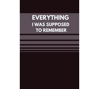 Everything I Was Supposed To Remember: A Notebook for All the Things Your Brain Forgot