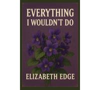 Everything I Wouldn't Do