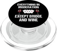 Everything In Moderation Except Bridge & Wine Bridge Player PopSockets PopGrip for MagSafe
