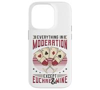 Everything In Moderation Except Euchre And Wine Euchre Case for iPhone 14 Pro