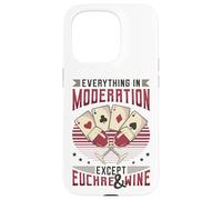 Everything In Moderation Except Euchre And Wine Euchre Case for iPhone 15 Pro
