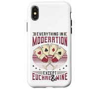 Everything In Moderation Except Euchre And Wine Euchre Case for iPhone X/XS