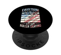 Everything In Moderation Except Roller Skating PopSockets Adhesive PopGrip