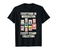 Everything In Moderation Except Stamp Collecting Philately T-Shirt