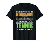 Everything in Moderation Except Tennis Player T-Shirt