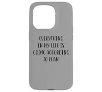 Everything in my life is going according to plan White Lie Case for iPhone 15 Pro
