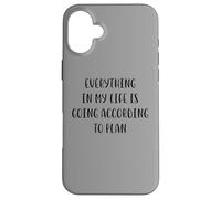 Everything in my life is going according to plan White Lie Case for iPhone 16 Plus