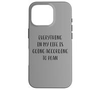 Everything in my life is going according to plan White Lie Case for iPhone 16 Pro