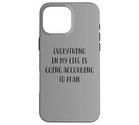 Everything in my life is going according to plan White Lie Case for iPhone 16 Pro Max