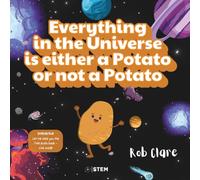 Everything in the Universe is either a potato or not a potato