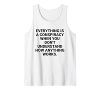 Everything is a Conspiracy Quote Critical Thinking Tank Top