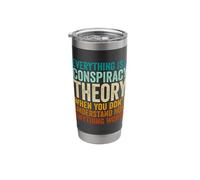 Everything is A Conspiracy Theory When You Don't Understand Stainless Steel Insulated Tumbler