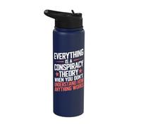 Everything is A Conspiracy Theory When You Don't Understand Stainless Steel Insulated Water Bottle