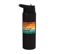 Everything is A Conspiracy Theory When You Don't Understand Stainless Steel Insulated Water Bottle