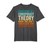 Everything is A Conspiracy Theory When You Don't Understand T-Shirt, Men's Big and Tall, Dark Heather Grey, 2X Tall